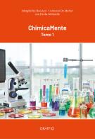 ChimicaMente vol.1 di Margherita Bucciero, Antonio De Matteis, Paola Vetromile edito da Edizioni del Graffio