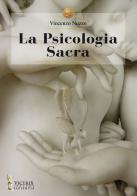 La psicologia sacra di Vincenzo Nuzzo edito da Victrix