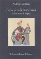 La regina di Pomerania e altre storie di Vigàta di Andrea Camilleri edito da Sellerio Editore Palermo