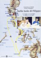 Nelle isole di Filippo. In viaggio con mia figlia. In viaggio con mio padre di Giacomo Corna Pellegrini, Antonia Corna Pellegrini edito da Unicopli