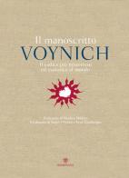 Il manoscritto Voynich. Il codice più misterioso ed esotico al mondo edito da Bompiani