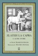 Zlateh la capra e altre storie di Isaac Bashevis Singer edito da Adelphi