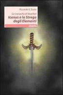 Iacus e la strega degli elementi. Le cronache di Vearthel di Riccardo S. Scuto edito da Gruppo Albatros Il Filo