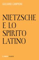 Nietzsche e lo spirito latino di Giuliano Campioni edito da Mimesis
