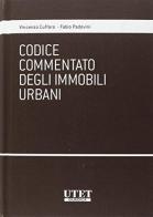 Codice commentato degli immobili urbani di Vincenzo Cuffaro, Fabio Padovini edito da Utet Giuridica