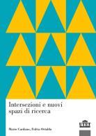 Intersezioni e nuovi spazi di ricerca di Mario Cardano, Fulvia Ortalda edito da UTET Università