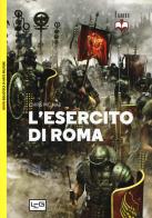 L' esercito di Roma di Chris McNab edito da LEG Edizioni