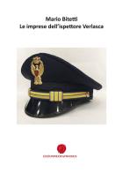 Le imprese dell'ispettore Verlasca di Mario Bitetti edito da Nuova Prhomos