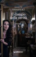 Il disagio della verità di Elisabetta Fernandez edito da LuoghInteriori