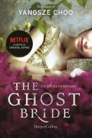 The ghost bride. La sposa fantasma di Yangsze Choo edito da HarperCollins Italia