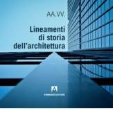 Lineamenti di storia dell'architettura edito da Armando Editore