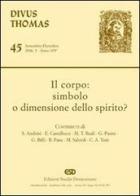 Il corpo: simbolo o dimensione dello spirito? edito da ESD-Edizioni Studio Domenicano