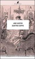 Quattro coppie di Jane Austen edito da Nuova Editrice Berti