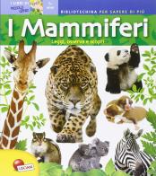 I mammiferi. Bibliotechina piccolo genio edito da Liscianigiochi