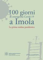 100 giorni di emergenza Covid-19 a Imola edito da La Mandragora Editrice