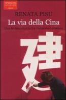 La via della Cina. Una testimonianza tra memoria e cronaca di Renata Pisu edito da Sperling & Kupfer