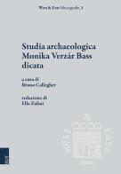 Studia archaeologica Monika Verzár Bass dicata edito da EUT