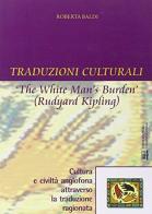 Traduzioni culturali. «The white man's burden» (Rudyard Kipling) di Roberta Baldi edito da EDUCatt Università Cattolica