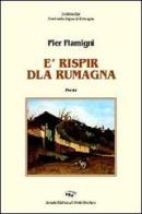 Rispir dla Rumagna (E') di Pier Flamigni edito da Il Ponte Vecchio
