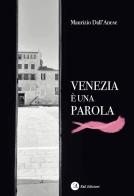 Venezia è una parola. Ediz. illustrata di Maurizio Dall'Anese edito da ZeL Edizioni