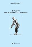 Il nuoto nel mondo greco-romano di Fabio Maniscalco edito da Massa