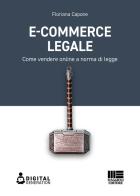 E-commerce legale. Come vendere online a norma di legge di Floriana Capone edito da Maggioli Editore