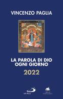 La parola di Dio ogni giorno 2022 di Vincenzo Paglia edito da San Paolo Edizioni