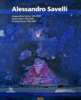Alessandro Savelli. Opere scelte 1999-2009. Ediz. italiana , inglese e tedesca edito da Silvia