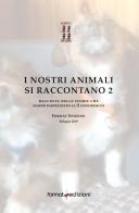 I nostri animali si raccontano 2. Raccolta delle storie che hanno partecipato al 2° Concorso di Format Edizioni edito da Format