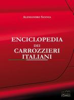 Enciclopedia dei carrozzieri italiani. Ediz. illustrata di Alessandro Sannia edito da Il Cammello (Torino)