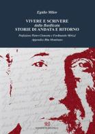 Vivere e scrivere dalla Basilicata storie di andata e ritorno di Egidio Mileo edito da Edizioni Giannatelli