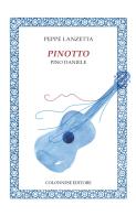 Pinotto. Pino Daniele di Peppe Lanzetta edito da Colonnese