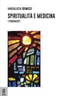Spiritualità e medicina. I fondamenti di Marialucia Semizzi edito da Aracne (Genzano di Roma)