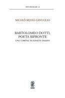 Bartolomeo Dotti, poeta bifronte. Una corona di sonetti inediti di Nicolò Silvio Gavuglio edito da Aracne (Genzano di Roma)