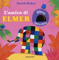 L' amico di Elmer. Ediz. a colori di David McKee edito da Mondadori