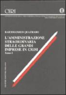 L' amministrazione straordinaria delle grandi imprese in crisi (1-2) di Bartolomeo Quatraro edito da Giuffrè