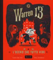 Warren il 13º e l'Occhio che Tutto Vede. Ediz. a colori di Tania Del Rio edito da Rizzoli