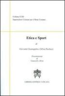 Etica e sport di Giovanni Scanagatta, Silvia Paoluzzi edito da Libreria Editrice Vaticana