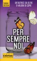 Per sempre noi di Sarah Dessen edito da Newton Compton Editori