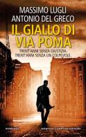 Il giallo di via Poma di Massimo Lugli, Antonio Del Greco edito da Newton Compton Editori