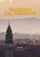 Racconti dal Piemonte 2025 vol. 1 edito da Historica Edizioni