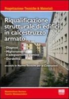 Riqualificazione strutturale di edifici in calcestruzzo armato di Massimiliano Borriero, Vassilis Mpampatsikos edito da Maggioli Editore