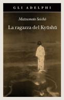 La ragazza del Kyüshü di Seicho Matsumoto edito da Adelphi