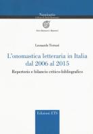 L' onomastica letteraria in Italia dal 2006 al 2015. Repertorio e bilancio critico-bibliografico di Leonardo Terrusi edito da Edizioni ETS