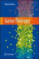Gene therapy di Mauro Giacca edito da Springer Verlag
