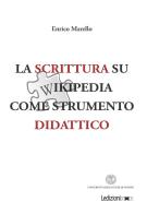 La scrittura su Wikipedia come strumento didattico di Enrico Marello edito da Ledizioni