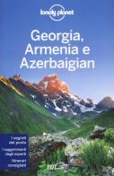 Georgia, Armenia e Azerbaigian di Alex Jones, Tom Masters, Virginia Maxwell edito da Lonely Planet Italia