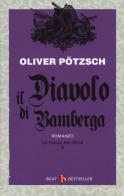 La figlia del boia. Il diavolo di Bamberga vol.5 di Oliver Pötzsch edito da BEAT