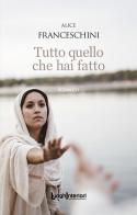 Tutto quello che hai fatto di Alice Franceschini edito da LuoghInteriori