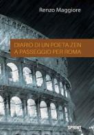 Diario di un poeta Zen a passaggio per Roma di Renzo Maggiore edito da Booksprint